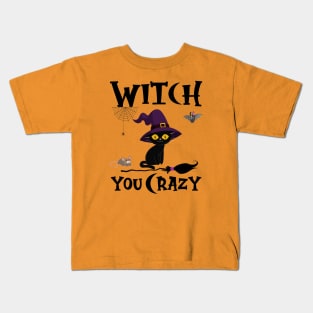 Witch, You Crazy Kids T-Shirt